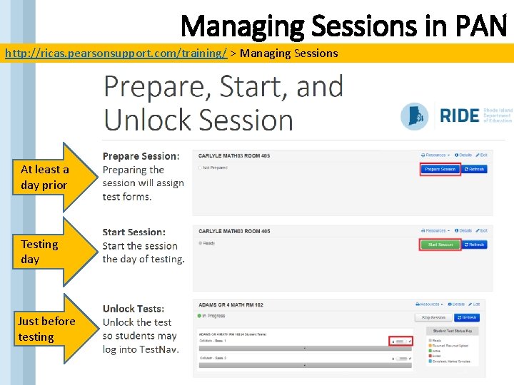 Managing Sessions in PAN http: //ricas. pearsonsupport. com/training/ > Managing Sessions At least a