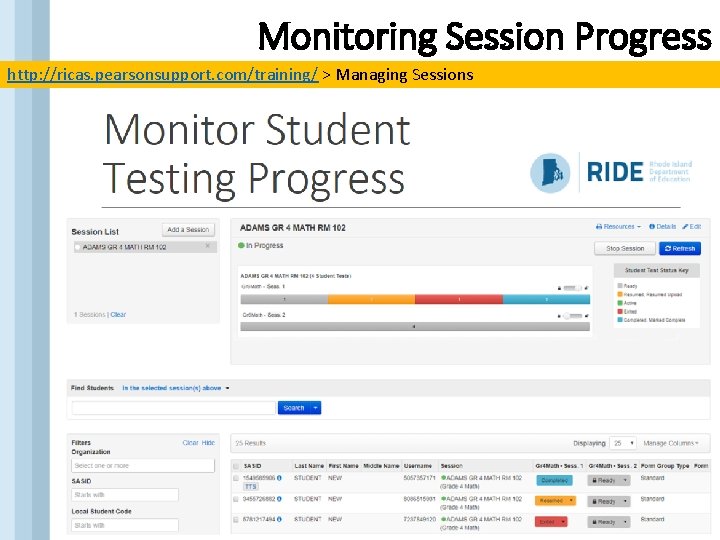 Monitoring Session Progress http: //ricas. pearsonsupport. com/training/ > Managing Sessions 