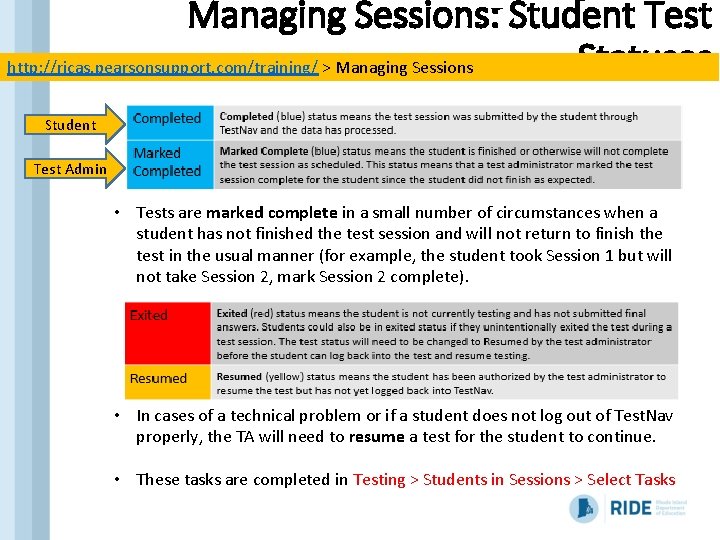 Managing Sessions: Student Test Statuses http: //ricas. pearsonsupport. com/training/ > Managing Sessions Student Test