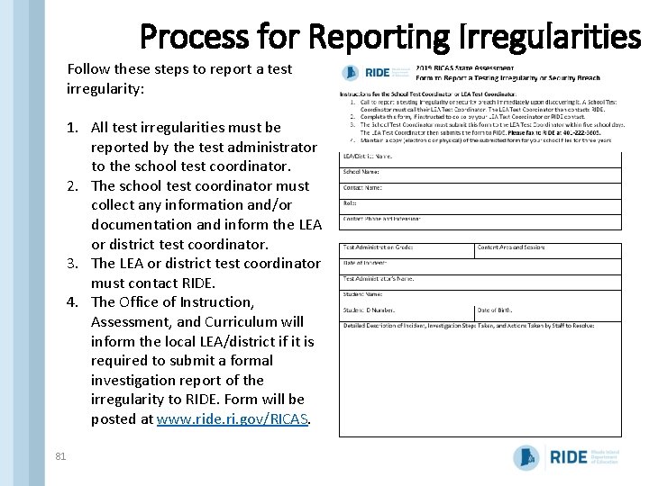 Process for Reporting Irregularities Follow these steps to report a test irregularity: 1. All