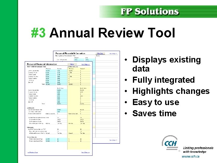 #3 Annual Review Tool • Displays existing data • Fully integrated • Highlights changes