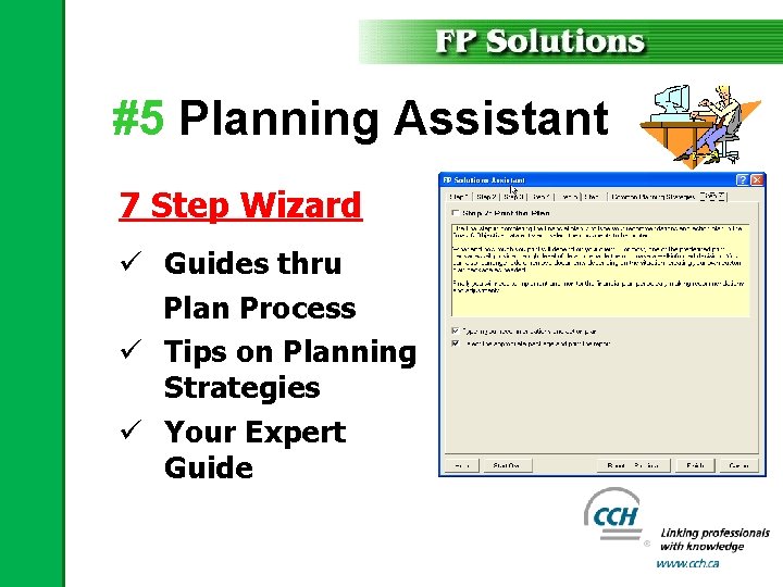 #5 Planning Assistant 7 Step Wizard ü Guides thru Plan Process ü Tips on