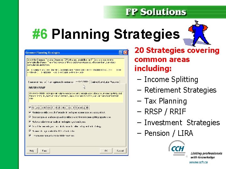 #6 Planning Strategies • 20 Strategies covering common areas including: – Income Splitting –