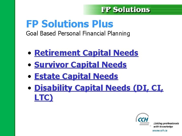 FP Solutions Plus Goal Based Personal Financial Planning • • Retirement Capital Needs Survivor