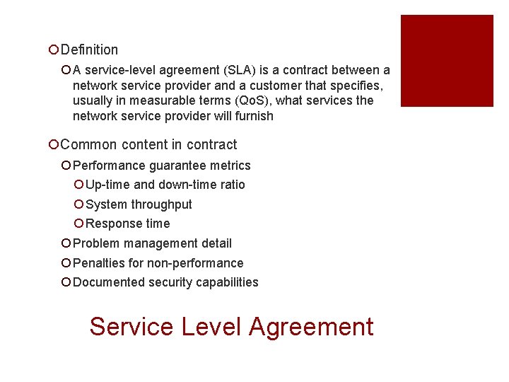 ¡Definition ¡ A service-level agreement (SLA) is a contract between a network service provider