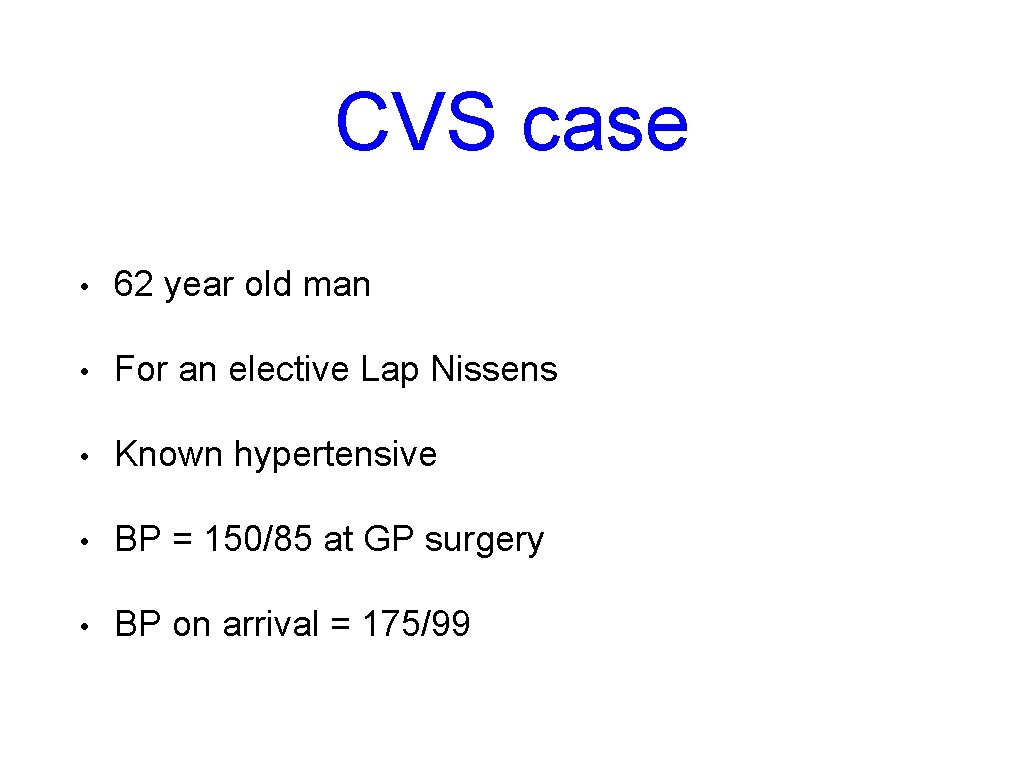 CVS case • 62 year old man • For an elective Lap Nissens •