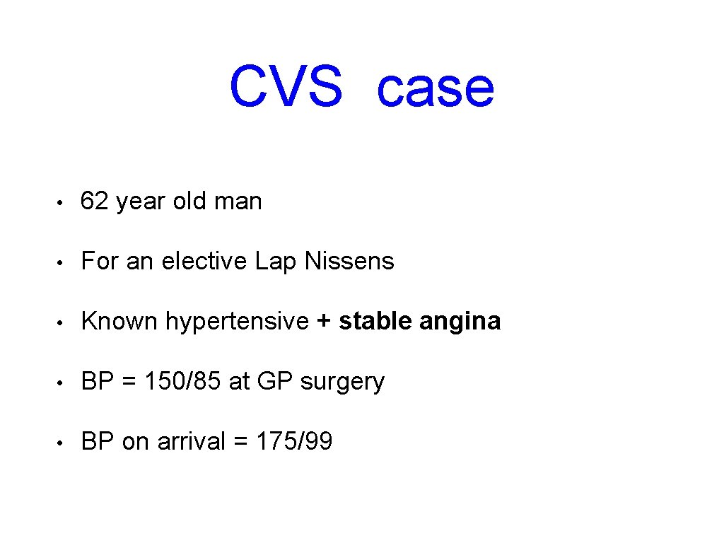 CVS case • 62 year old man • For an elective Lap Nissens •