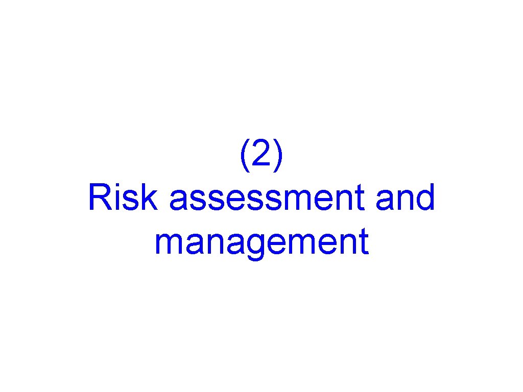 (2) Risk assessment and management 