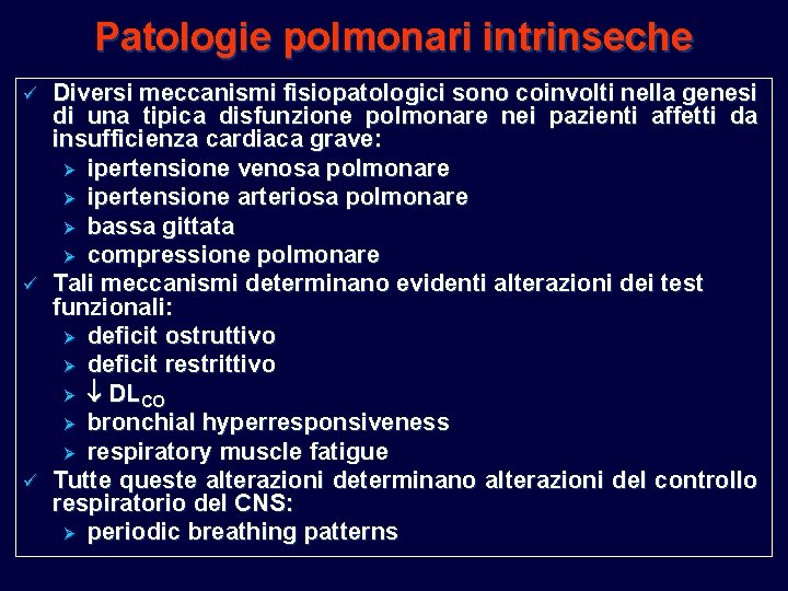 Patologie polmonari intrinseche ü ü ü Diversi meccanismi fisiopatologici sono coinvolti nella genesi di Patologie polmonari intrinseche ü ü ü Diversi meccanismi fisiopatologici sono coinvolti nella genesi di