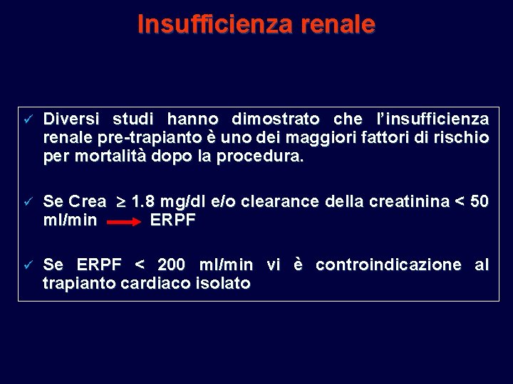 Insufficienza renale ü Diversi studi hanno dimostrato che l’insufficienza renale pre-trapianto è uno dei Insufficienza renale ü Diversi studi hanno dimostrato che l’insufficienza renale pre-trapianto è uno dei