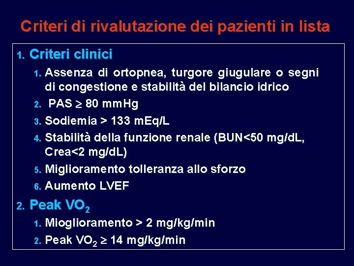 Criteri di rivalutazione dei pazienti in lista 1. Criteri clinici Assenza di ortopnea, turgore Criteri di rivalutazione dei pazienti in lista 1. Criteri clinici Assenza di ortopnea, turgore