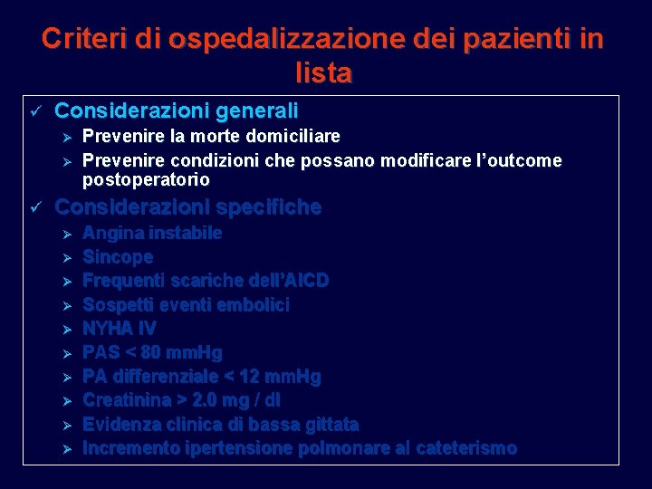 Criteri di ospedalizzazione dei pazienti in lista ü Considerazioni generali Ø Ø ü Prevenire Criteri di ospedalizzazione dei pazienti in lista ü Considerazioni generali Ø Ø ü Prevenire