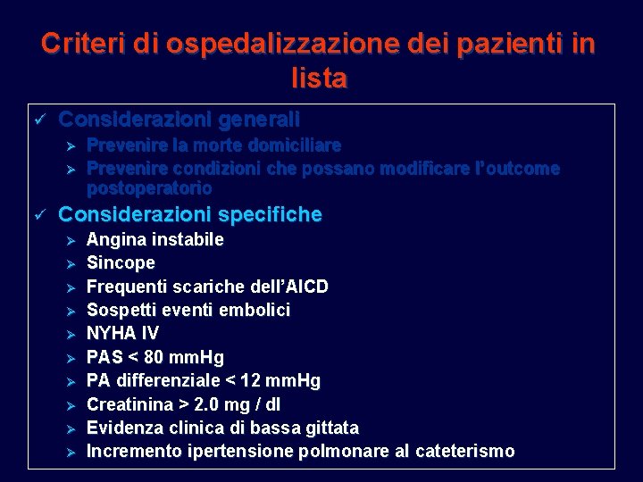Criteri di ospedalizzazione dei pazienti in lista ü Considerazioni generali Ø Ø ü Prevenire Criteri di ospedalizzazione dei pazienti in lista ü Considerazioni generali Ø Ø ü Prevenire