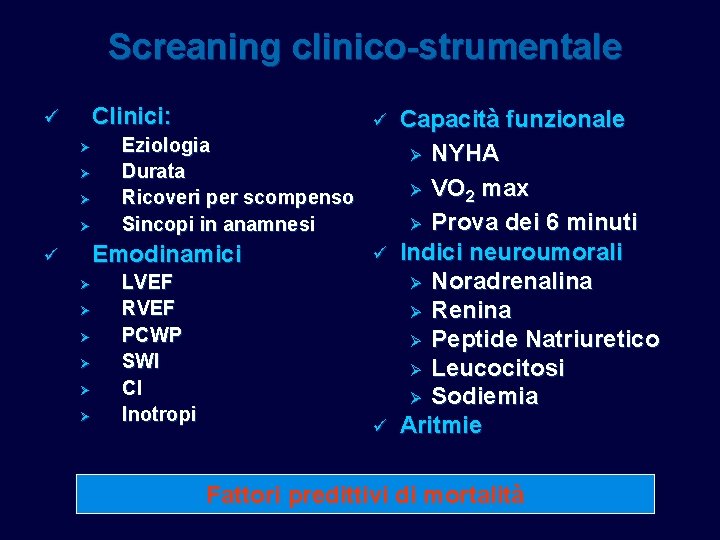 Screaning clinico-strumentale Clinici: ü Ø Ø ü Eziologia Durata Ricoveri per scompenso Sincopi in Screaning clinico-strumentale Clinici: ü Ø Ø ü Eziologia Durata Ricoveri per scompenso Sincopi in