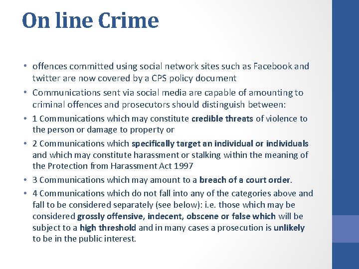 On line Crime • offences committed using social network sites such as Facebook and