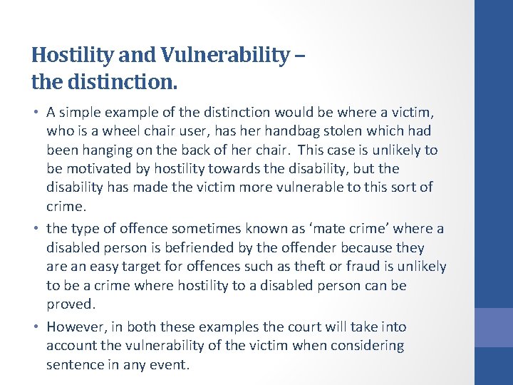 Hostility and Vulnerability – the distinction. • A simple example of the distinction would