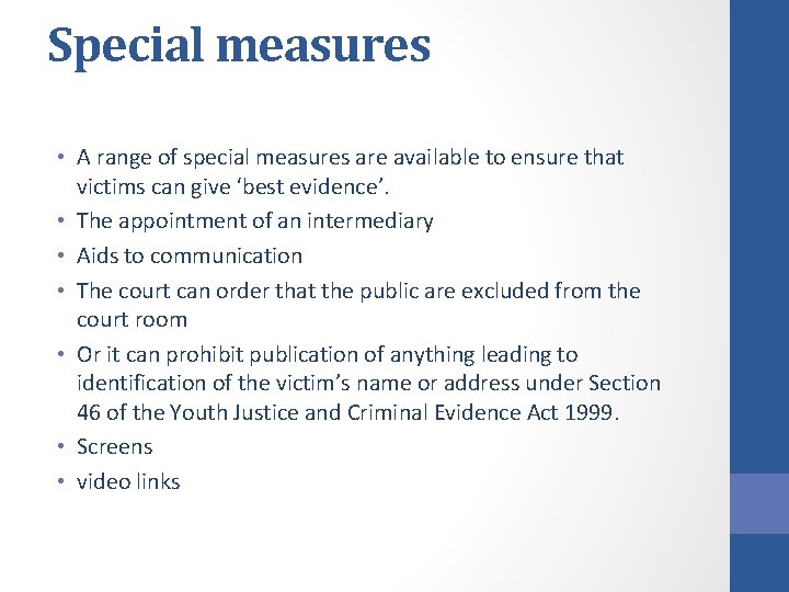 Special measures • A range of special measures are available to ensure that victims