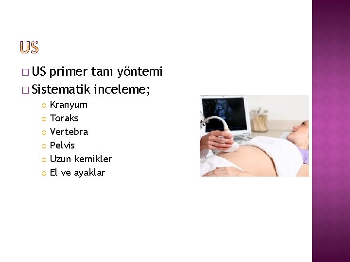 � US primer tanı yöntemi � Sistematik inceleme; Kranyum Toraks Vertebra Pelvis Uzun kemikler