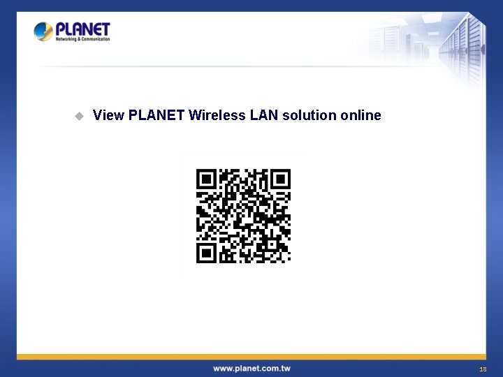 u View PLANET Wireless LAN solution online 18 