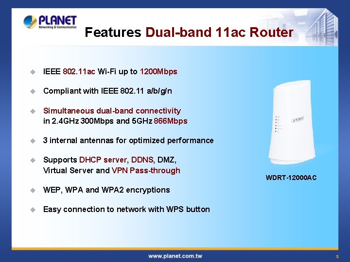 Features Dual-band 11 ac Router u IEEE 802. 11 ac Wi-Fi up to 1200