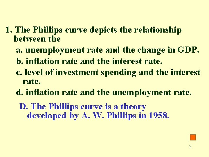 1. The Phillips curve depicts the relationship between the a. unemployment rate and the