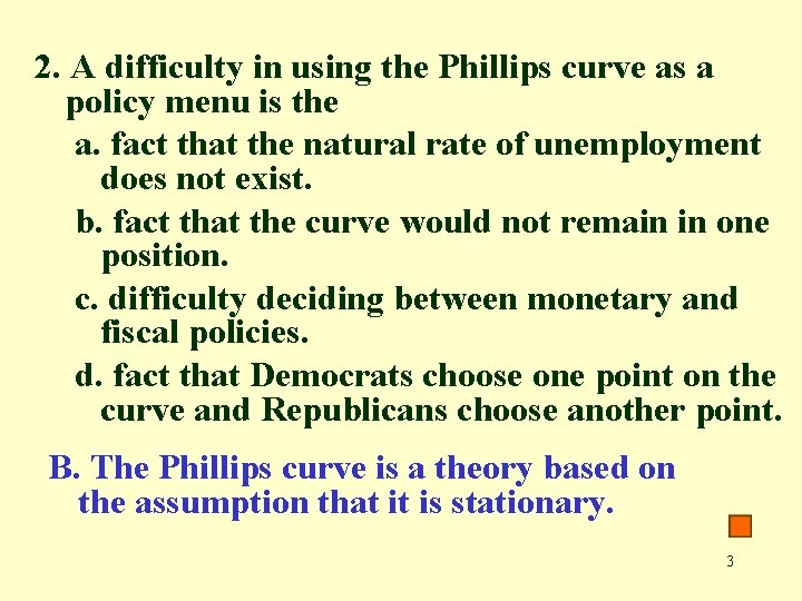 2. A difficulty in using the Phillips curve as a policy menu is the