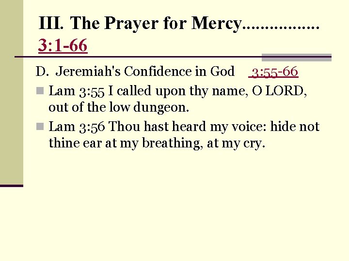 III. The Prayer for Mercy. . . . 3: 1 -66 D. Jeremiah's Confidence