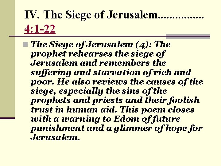 IV. The Siege of Jerusalem. . . . 4: 1 -22 n The Siege