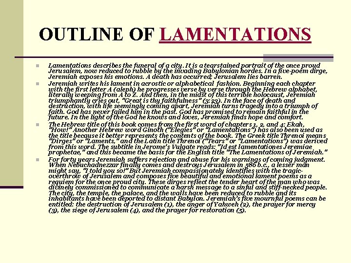 OUTLINE OF LAMENTATIONS n n Lamentations describes the funeral of a city. It is