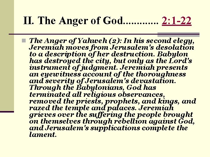 II. The Anger of God. . . 2: 1 -22 n The Anger of