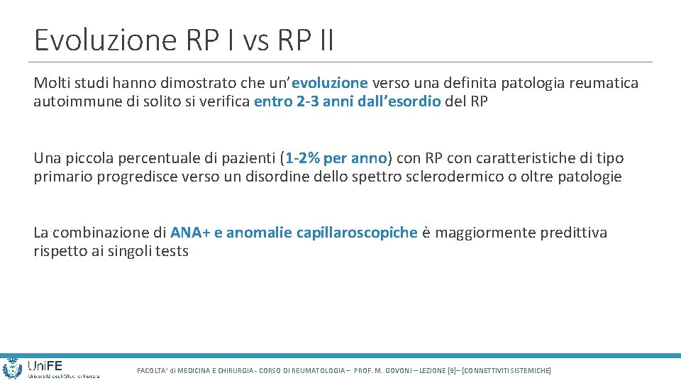 Evoluzione RP I vs RP II Molti studi hanno dimostrato che un’evoluzione verso una