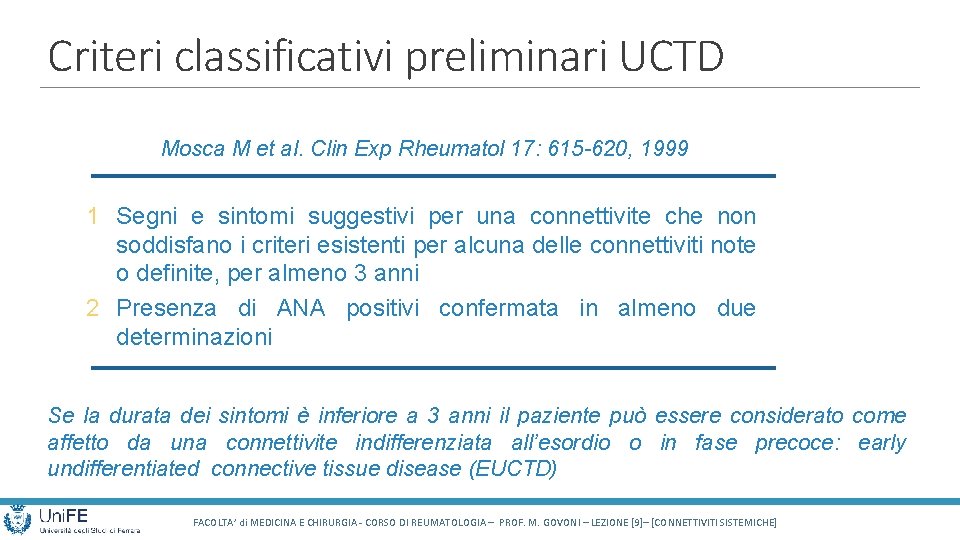 Criteri classificativi preliminari UCTD Mosca M et al. Clin Exp Rheumatol 17: 615 -620,