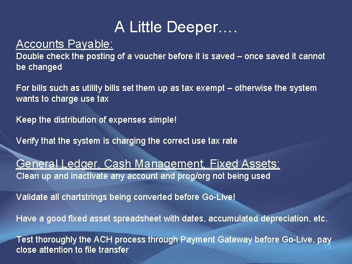 A Little Deeper…. Accounts Payable: Double check the posting of a voucher before it