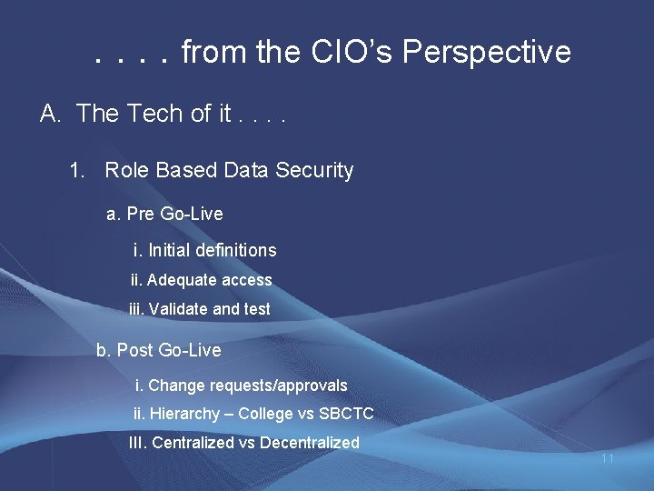 . . from the CIO’s Perspective A. The Tech of it. . 1. Role