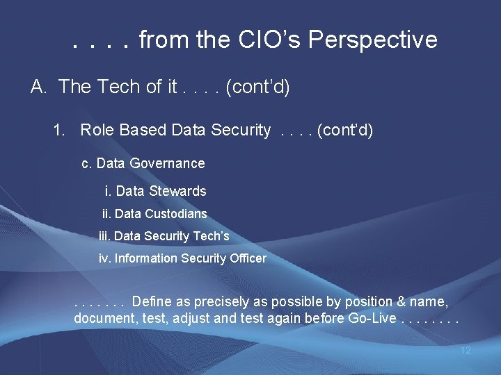 . . from the CIO’s Perspective A. The Tech of it. . (cont’d) 1.