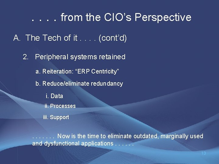 . . from the CIO’s Perspective A. The Tech of it. . (cont’d) 2.