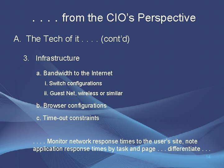 . . from the CIO’s Perspective A. The Tech of it. . (cont’d) 3.