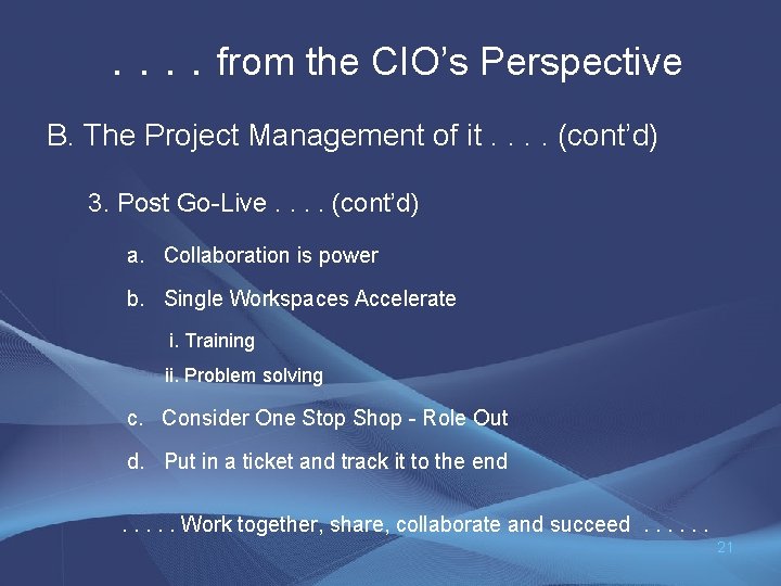 . . from the CIO’s Perspective B. The Project Management of it. . (cont’d)