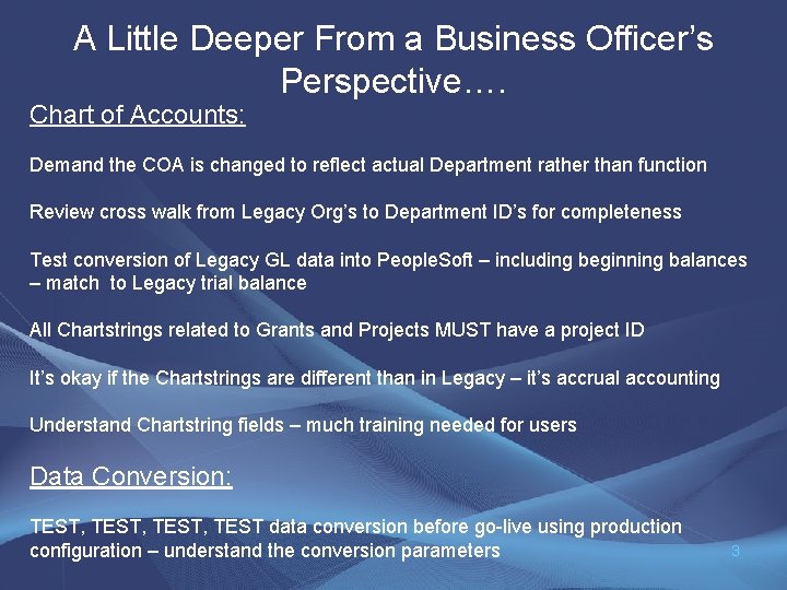 A Little Deeper From a Business Officer’s Perspective…. Chart of Accounts: Demand the COA