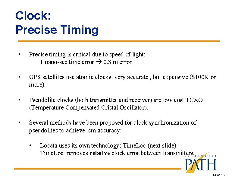 Clock: Precise Timing • Precise timing is critical due to speed of light: 1