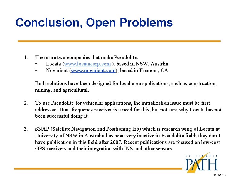 Conclusion, Open Problems 1. There are two companies that make Pseudolite: • Locata (www.