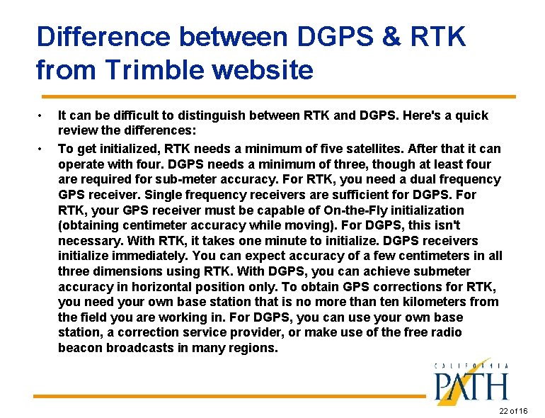 Difference between DGPS & RTK from Trimble website • • It can be difficult
