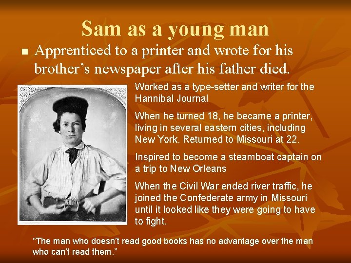 Sam as a young man n Apprenticed to a printer and wrote for his