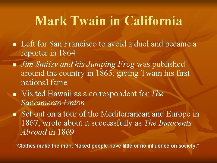 Mark Twain in California n n Left for San Francisco to avoid a duel