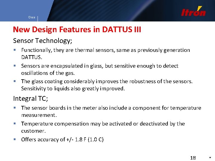New Design Features in DATTUS III Sensor Technology; § Functionally, they are thermal sensors,