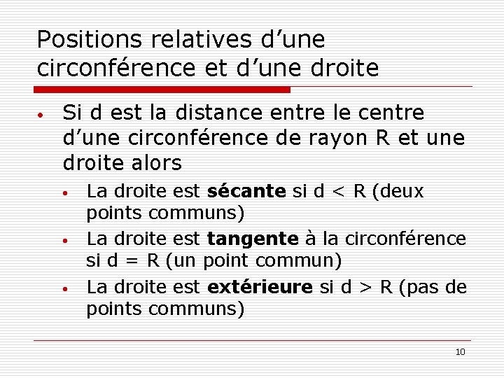 Positions relatives d’une circonférence et d’une droite • Si d est la distance entre