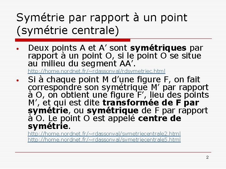 Symétrie par rapport à un point (symétrie centrale) • Deux points A et A’