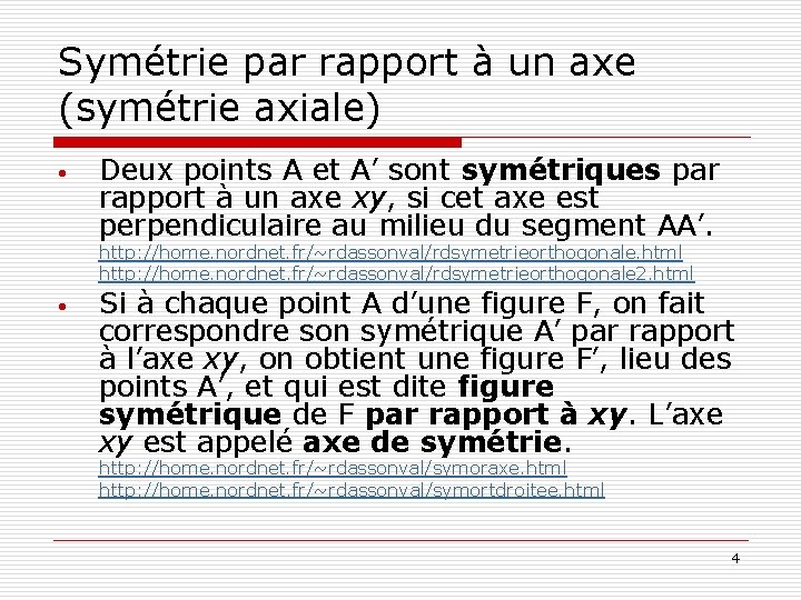 Symétrie par rapport à un axe (symétrie axiale) • Deux points A et A’
