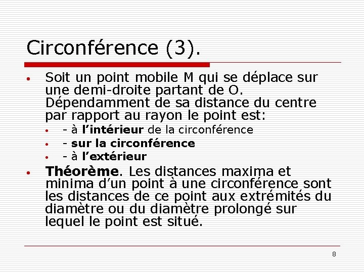 Circonférence (3). • Soit un point mobile M qui se déplace sur une demi-droite