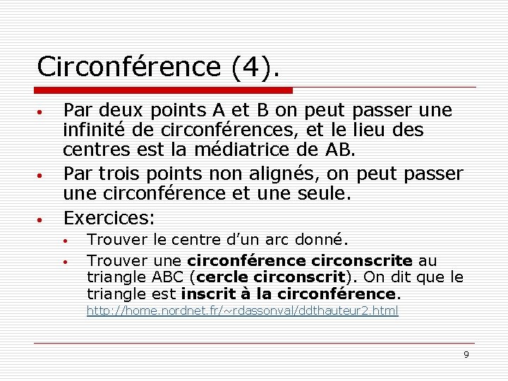 Circonférence (4). • • • Par deux points A et B on peut passer